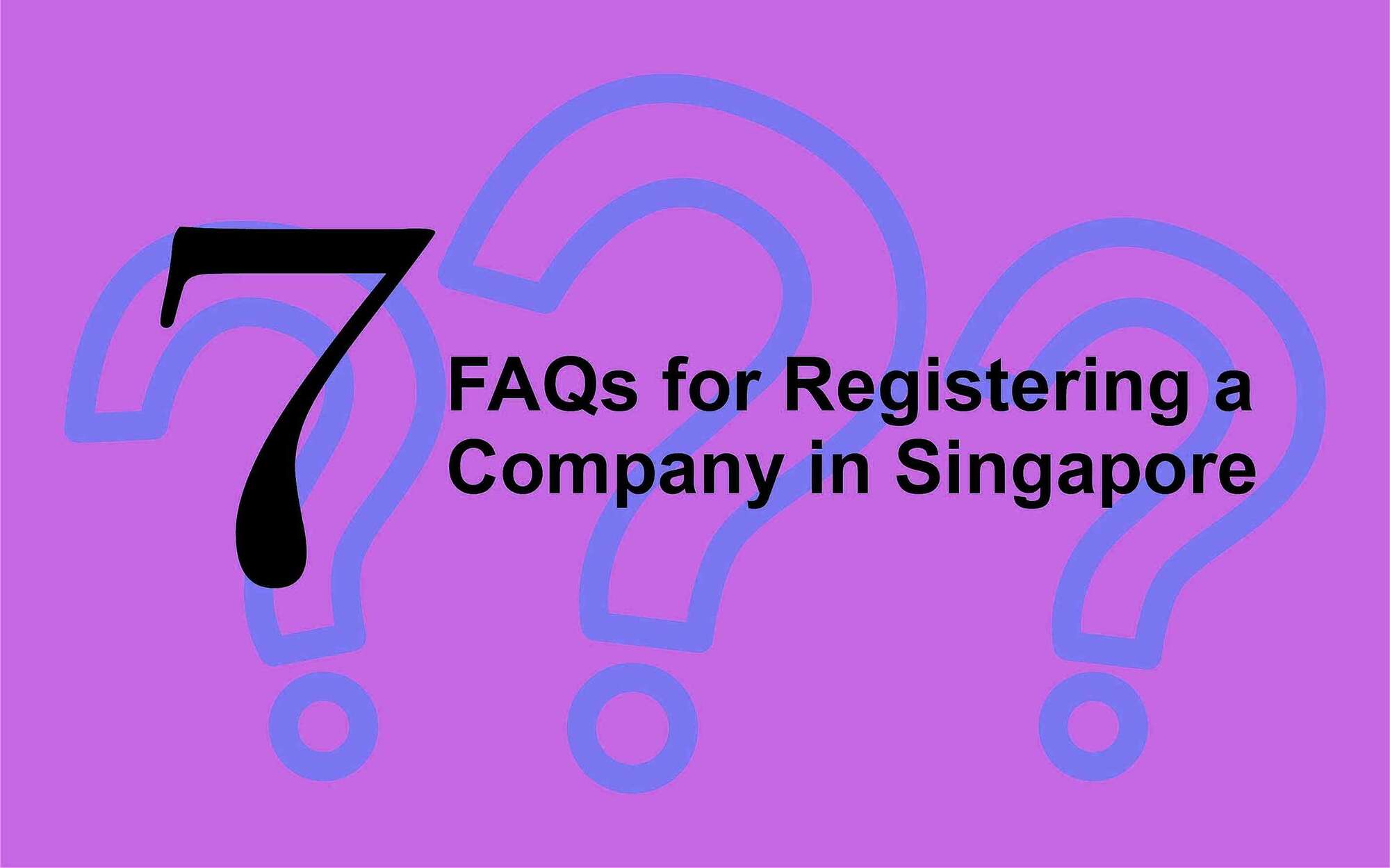 7 FAQs on Registering a Company in Singapore Business InfoCenter by
